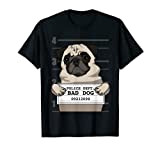 Bad Dog Pug Prison Mug Shot Chiot Prisonnier T-Shirt