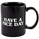 Have A Nice Day Mug Doigt moyen Coupe drôle pour le jus de lait de café