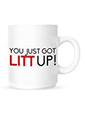 LBS4ALL Mug Blanc « You Just Got Litt Up », 325 ML