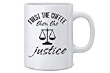 Mug humoristique avec inscription « First The Coffee Then The Justice » - 325 ml - Pour la maison et ...