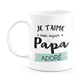 Mug Je T'aime Mon Super Papa Adoré - Humour Drôle Tasse Papa À Café Cadeau Rigolo Original Humoristique Fun À ...