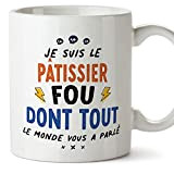 Mugffins Tasses pour PÂTISSIER - En Français - Cadeau original pour PÂTISSIER homme - Tout le monde vous a parlé ...