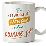 Mugffins Tasses pour PÂTISSIER - En Français - Cadeau original pour PÂTISSIER homme - Tu es le meilleur continue comme ...