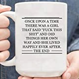 Once Upon A Time A Girl Said Fuck This Shit And Did Things Her Own Way Mug