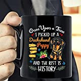 Once Upon A Time I Picked Up A Dachshund Coffee Mug