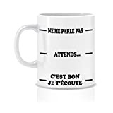 trendy Connect Mug Humour Drole Graduation - Ne Me Parle Pas, Attends, C'est Bon je t'écoute - Cadeau Collègue, Patron, ...