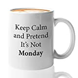 Witty Sarcasm Tasse à café 325 ml Blanc – Keep Calm And Pretend It'S Not Monday – Coworker For Bestfriend ...